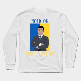 Hold on don't give up Long Sleeve T-Shirt